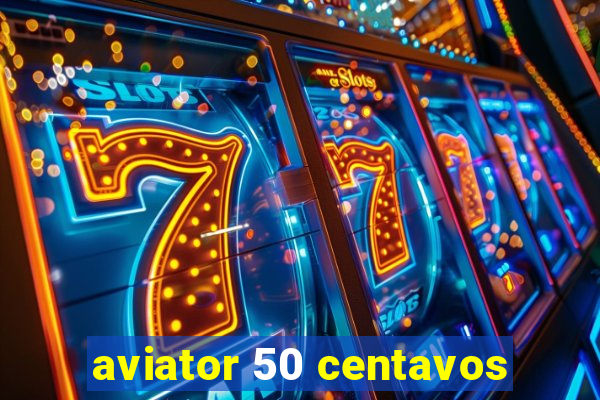 aviator 50 centavos